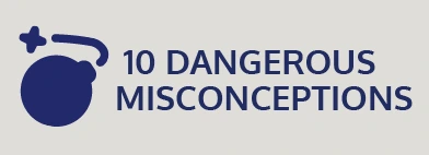 dangerous misconceptions